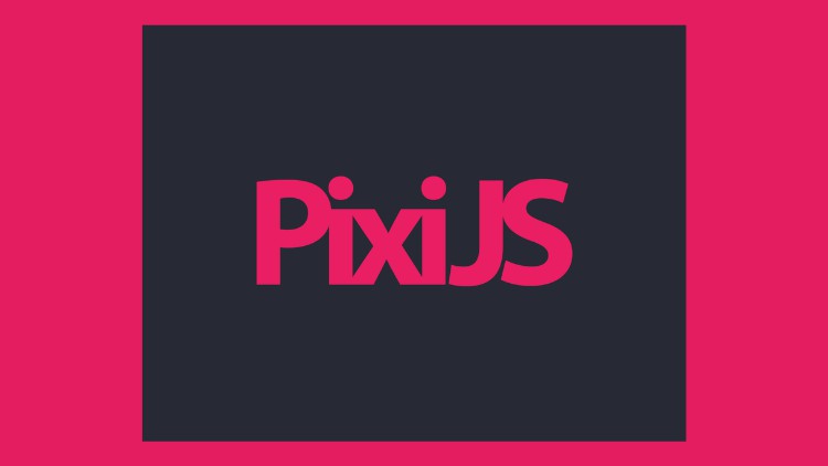 PixiJS The Complete Guide For HTML5 Game Development